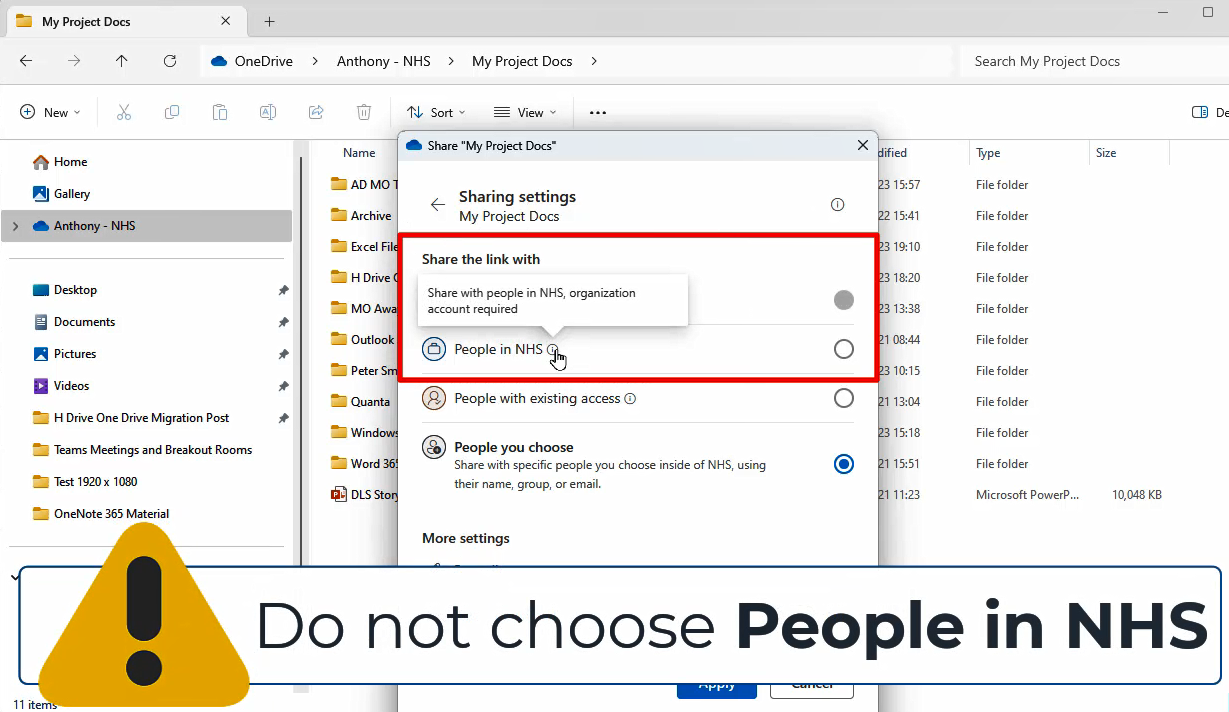 Screen shot alerting OneDrive users to the danger of sharing to all people in the NHS. Select People you choose instead and select individuals carefully.